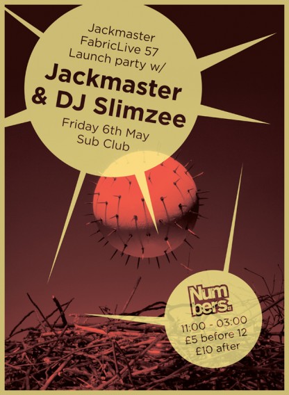 Fri 6 May 2011: Jackmaster's FabricLive 57 Launch party w/ Jackmaster & DJ Slimzee Fri 6 May 2011: Jackmaster's FabricLive 57 Launch party w/ Jackmaster & DJ Slimzee